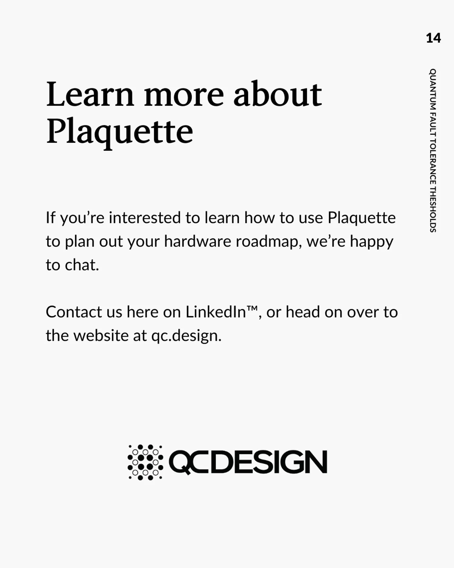 Learn more about Plaquette: contact QC Design on LinkedIn or at qc.design