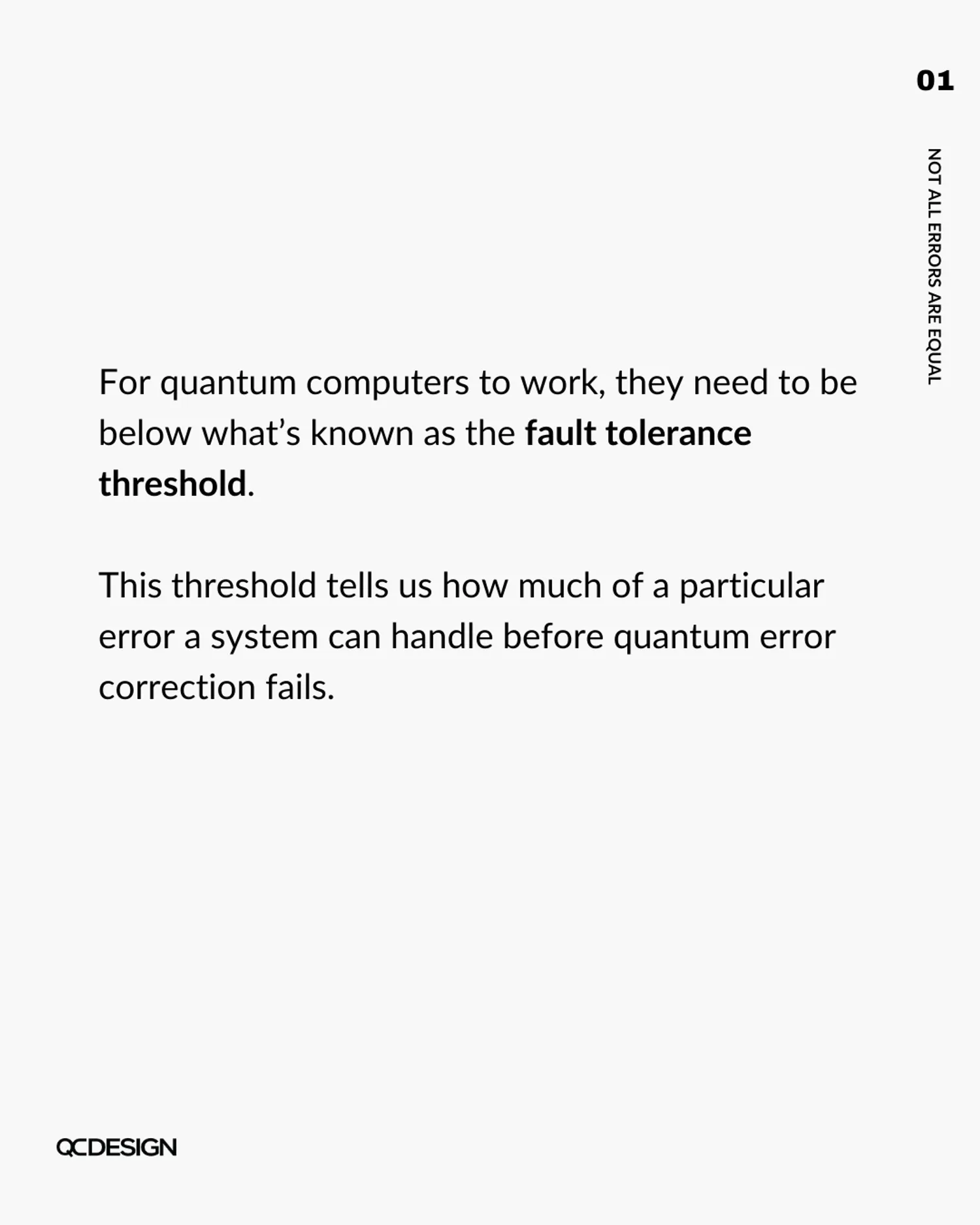 Quantum computers must stay below the fault tolerance threshold, which limits how much error a system can handle