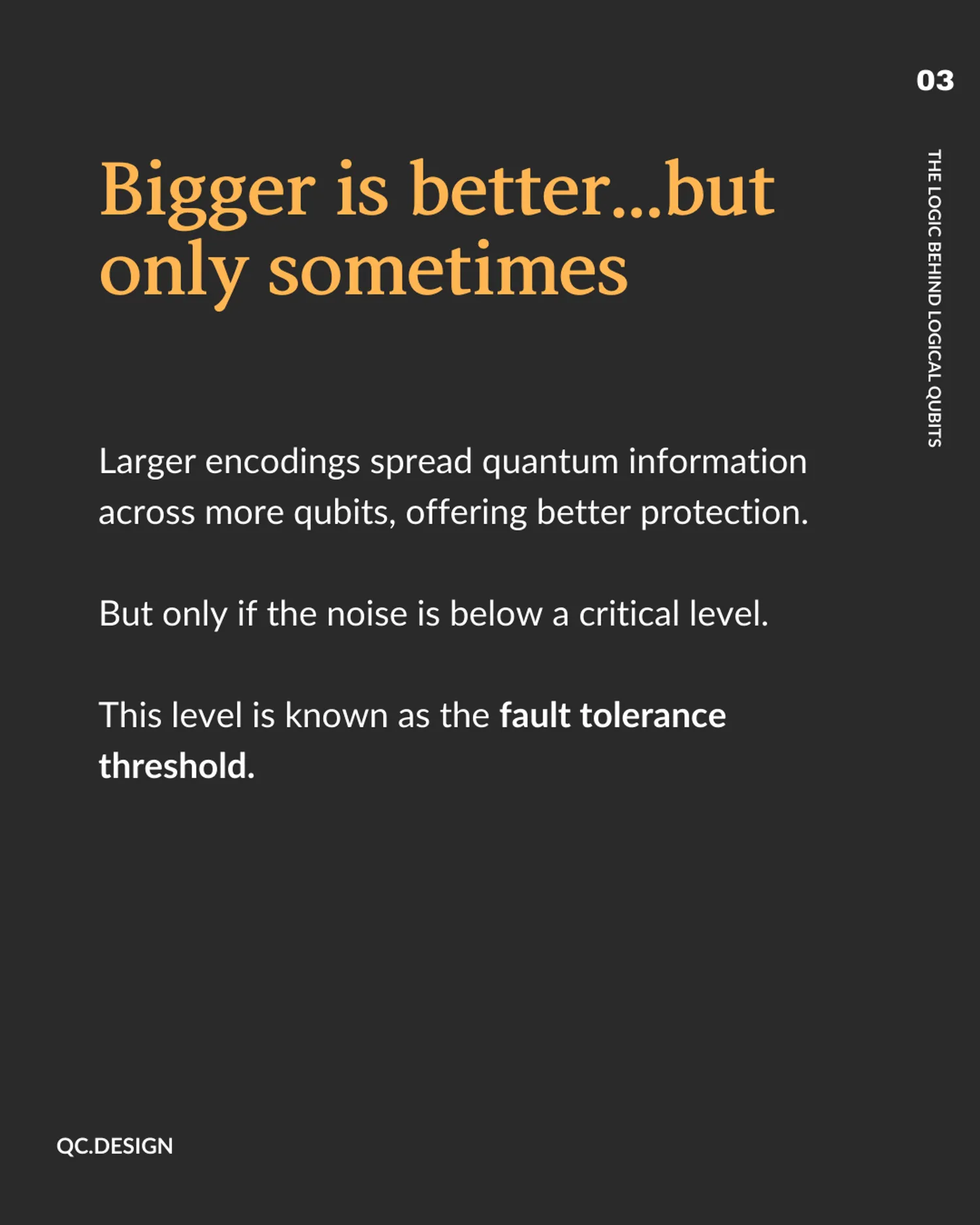 Bigger is better but only sometimes: larger encodings offer better protection only if noise is below the fault tolerance threshold