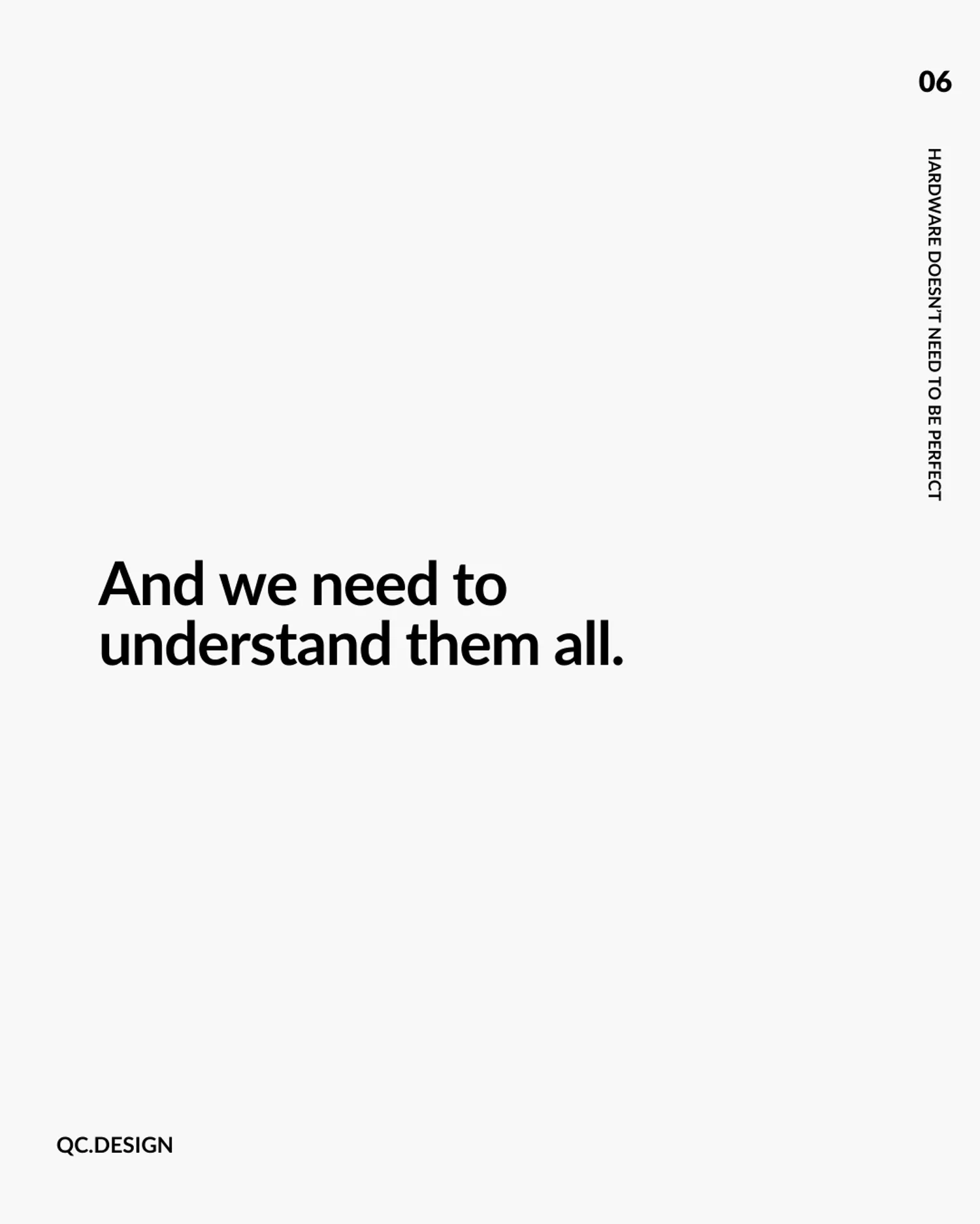 And we need to understand them all — every imperfection must be accounted for